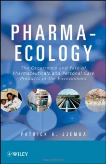 Pharma-Ecology: The Occurrence and Fate of Pharmaceuticals and Personal Care Products in the Environment