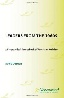 Leaders from the 1960s: A Biographical Sourcebook of American Activism  
