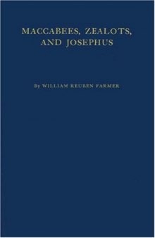 Maccabees, Zealots, and Josephus: An Inquiry into Jewish Nationalism in the Greco-Roman Period