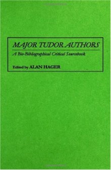 Major Tudor Authors: A Bio-Bibliographical Critical Sourcebook
