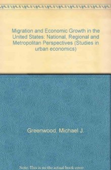 Migration and Economic Growth in the United States. National, Regional, and Metropolitan Perspectives