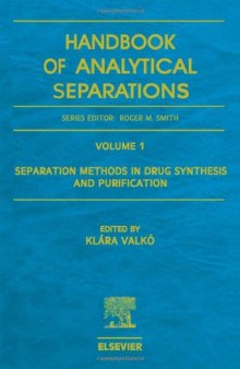 Separation Methods in Drug Synthesis and Purification (Handbook of Analytical Separations)