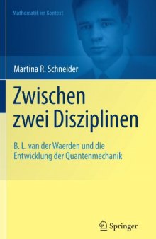 Zwischen zwei Disziplinen: B. L. van der Waerden und die Entwicklung der Quantenmechanik 