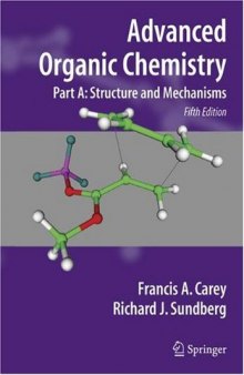 Advanced Organic Chemistry, Part A: Structure and Mechanisms, 5th Edition