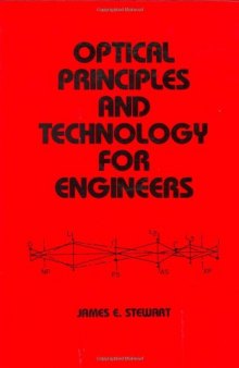 Optical Principles and Technology for Engineers (Mechanical Engineering (Marcell Dekker))