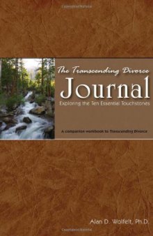 The Transcending Divorce Journal: Exploring the Ten Essential Touchstones