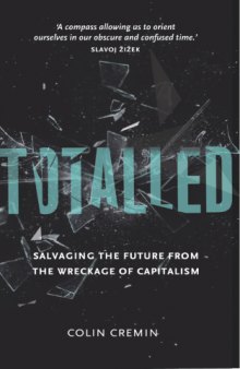 Totalled - Salvaging the Future from the Wreckage of Capitalism