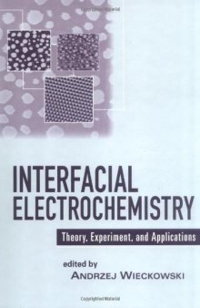 Interfacial electrochemistry: theory, experiment, and applications