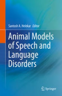 Animal Models of Speech and Language Disorders