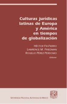Culturas jurídicas latinas de Europa y América en tiempos de globalización