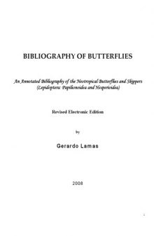 BIBLIOGRAPHY OF BUTTERFLIES:  An Annotated Bibliography of the Neotropical Butterflies and Skippers (Lepidoptera: Papilionoidea and Hesperioidea) (Atlas of Neotropical Lepidoptera, 124) .