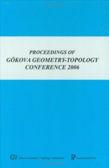 Proceedings of Gokova geometry-topology conference 13, 2006