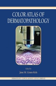Color Atlas of Dermatopathology (Dermatology: Clinical & Basic Science)