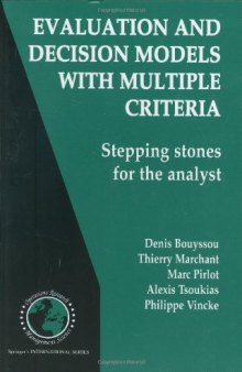 Evaluation and Decision Models with Multiple Criteria: Stepping stones for the analyst (International Series in Operations Research & Management Science)