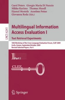 Multilingual Information Access Evaluation I. Text Retrieval Experiments: 10th Workshop of the Cross-Language Evaluation Forum, CLEF 2009, Corfu, Greece, September 30 - October 2, 2009, Revised Selected Papers