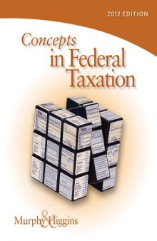 Concepts in Federal Taxation, 2012 Edition