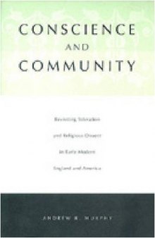Conscience and Community: Revisiting Toleration and Religious Dissent in Early Modern England and America
