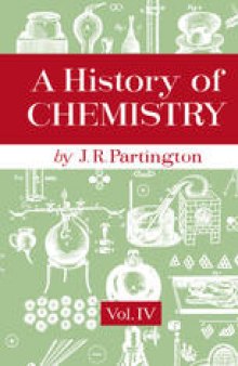 A History of Chemistry: Volume Four