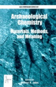 Archaeological Chemistry. Materials, Methods, and Meaning