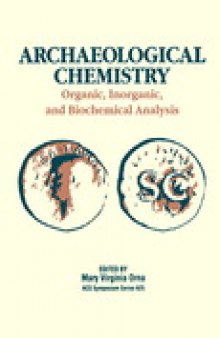 Archaeological Chemistry. Organic, Inorganic, and Biochemical Analysis