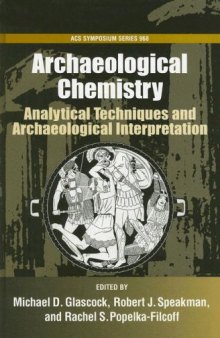 Archaeological Chemistry: Analytical Techniques and Archaeological Interpretation