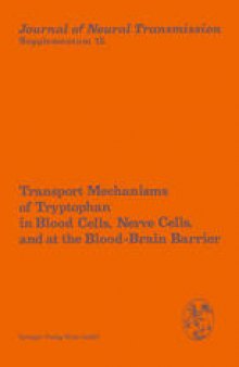 Transport Mechanisms of Tryptophan in Blood Cells, Nerve Cells, and at the Blood-Brain Barrier: Proceedings of the International Symposium, Prilly/Lausanne, Switzerland, July 6–7, 1978