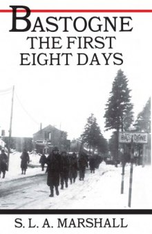 Bastogne - The Story of the First Eight Days