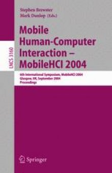 Mobile Human-Computer Interaction - MobileHCI 2004: 6th International Symposium, MobileHCI, Glasgow, UK, September 13 - 16, 2004. Proceedings