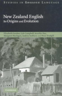 New Zealand English: Its Origins and Evolution (Studies in English Language)