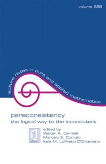 Paraconsistency: The Logical Way to the Inconsistent: Proceedings of the World Congress Held in São Paulo