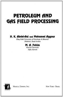Petroleum and Gas Field Processing (Marcel Dekker Chemical Industries)