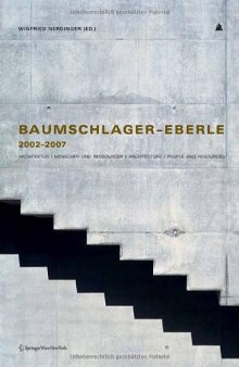 Baumschlager - Eberle 2002-2007 : Architektur, Menschen und Ressourcen = Architecture, People and Resources