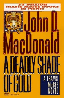 Deadly Shade of Gold (Travis McGee Mysteries)