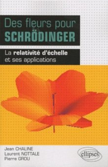 Des fleurs pour Schrödinger : La relativité d'échelle et ses applications