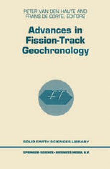 Advances in Fission-Track Geochronology: A selection of papers presented at the International Workshop on Fission-Track Dating, Ghent, Belgium, 1996