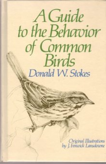 A Guide to Bird Behavior, Volume I (Stokes Nature Guides)  