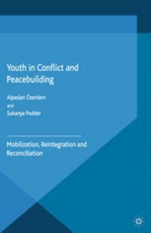 Youth in Conflict and Peacebuilding: Mobilization, Reintegration and Reconciliation