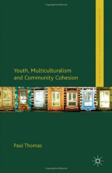 Youth, Multiculturalism and Community Cohesion (Palgrave Politics of Identity and Citizenship)  