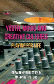 Youth, Music and Creative Cultures: Playing for Life  