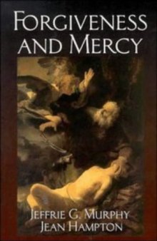 Forgiveness and Mercy (Cambridge Studies in Philosophy and Law)