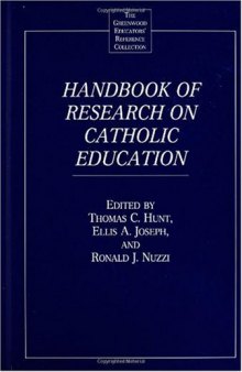 Handbook of Research on Catholic Education (The Greenwood Educators' Reference Collection)