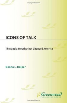 Icons of talk: the media mouths that changed America