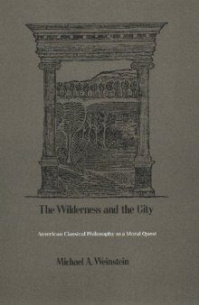 The wilderness and the city: American classical philosophy as a moral quest