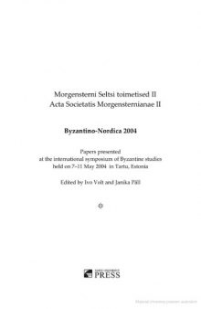Byzantino-Nordica 2004: Papers Presented at the International Symposium of Byzantine Studies Held on 7-11 May 2004 in Tartu, Estonia