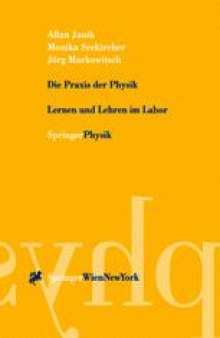 Die Praxis der Physik: Lernen und Lehren im Labor
