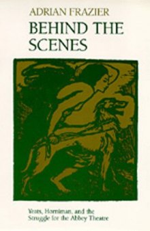 Behind the Scenes: Yeats, Horniman, and the Struggle for the Abbey Theatre (New Historicism)