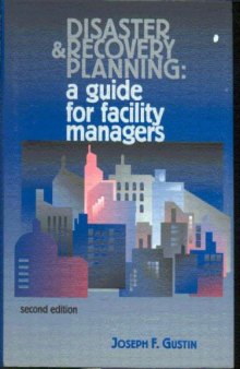 Disaster & Recovery Planning: A Guide for Facility Managers (