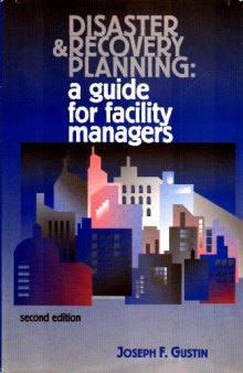 Disaster and Recovery Planning: A Guide for Facility Managers