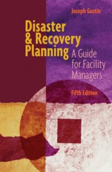 Disaster and Recovery Planning: A Guide for Facility Managers, Fifth Edition