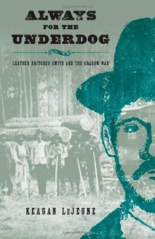 Always for the Underdog: Leather Britches Smith and the Grabow War (Texas Folklore Society Extra Book)  